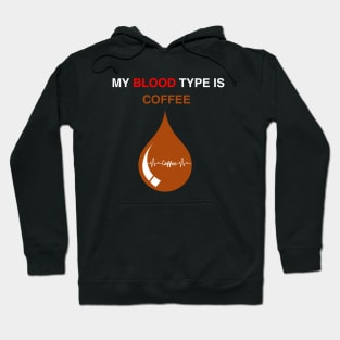 My blood type is coffee Hoodie